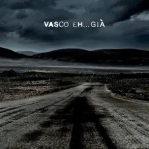 Vasco Rossi: Eh…già