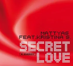 MATTYAS Feat. Kristina S SECRET LOVE