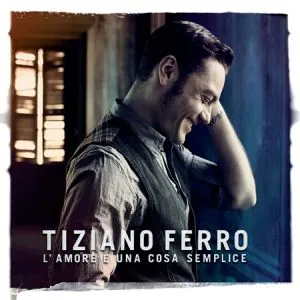 TIZIANO FERRO – L’Amore è una cosa semplice
