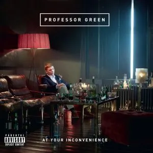 PROFESSOR GREEN – AT YOUR INCONVENIENCE