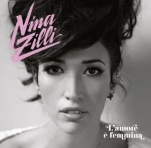 NINA ZILLI – L’AMORE E’ FEMMINA