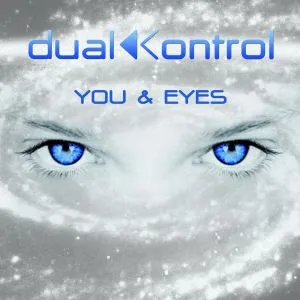 Dual Kontrol “You and Eyes”
