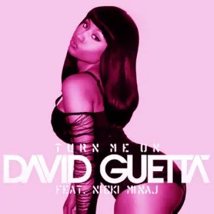 DAVID GUETTA FEAT NICKI MINAJ – TURN ME ON