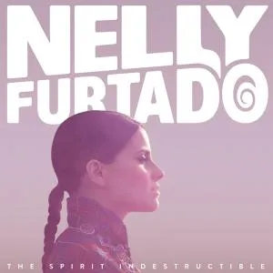 Nelly Furtado- Spirit Indistructible
