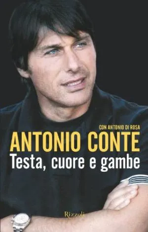 Antonio Conte – Testa, cuore e gambe