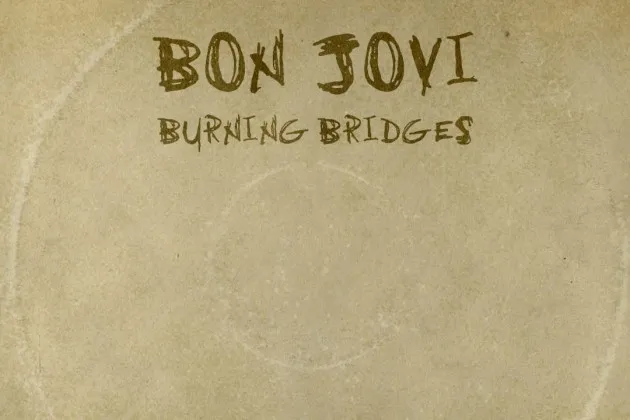 BON JOVI – “BURNING BRIDGES”